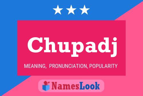 Chupadj Name Poster