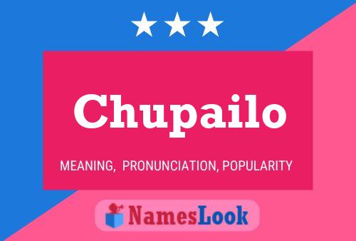 Chupailo Name Poster