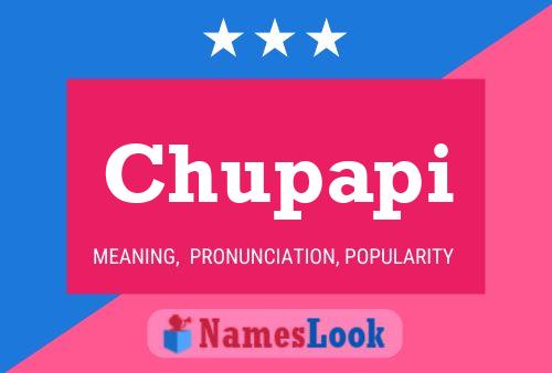 Chupapi Name Poster