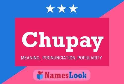 Chupay Name Poster