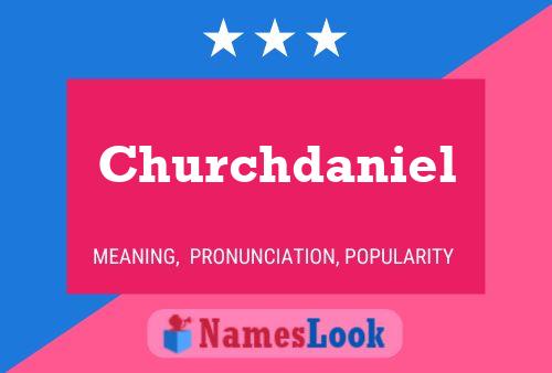 Churchdaniel Name Poster