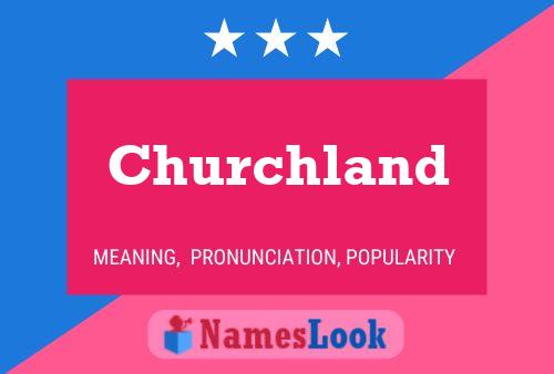 Churchland Name Poster