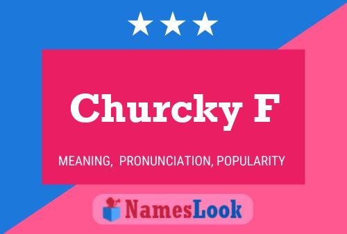 Churcky F Name Poster