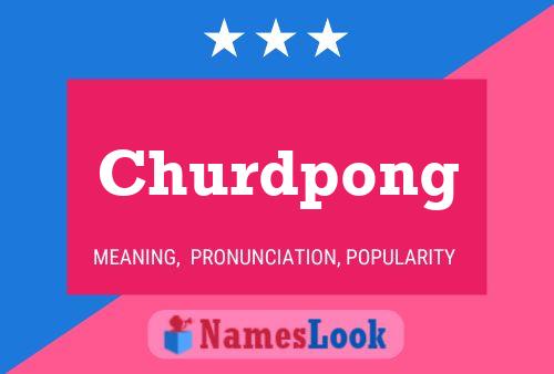 Churdpong Name Poster