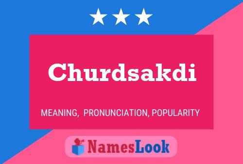 Churdsakdi Name Poster