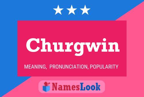 Churgwin Name Poster