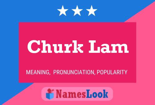 Churk Lam Name Poster