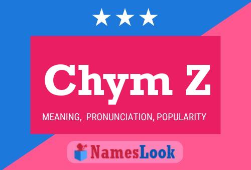 Chym Z Name Poster