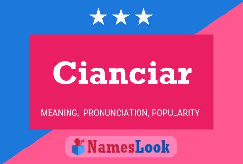 Cianciar Name Poster