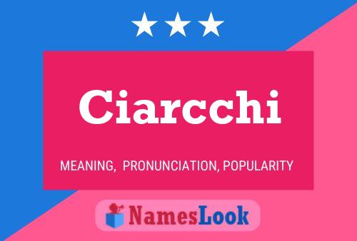 Ciarcchi Name Poster