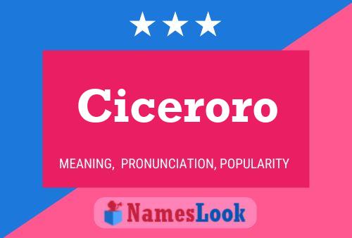 Ciceroro Name Poster