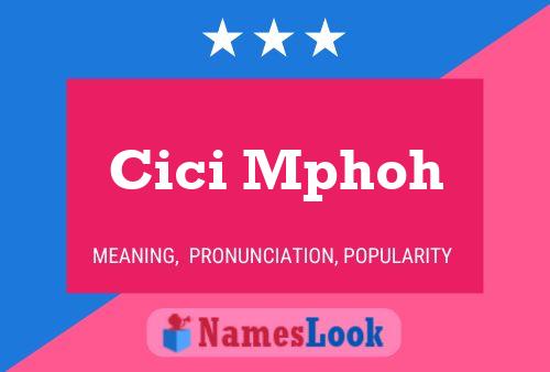 Cici Mphoh Name Poster