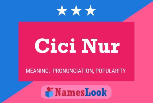 Cici Nur Name Poster