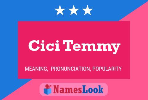 Cici Temmy Name Poster