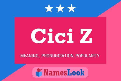 Cici Z Name Poster