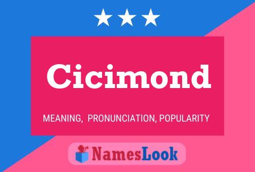 Cicimond Name Poster