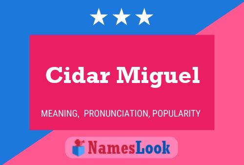 Cidar Miguel Name Poster