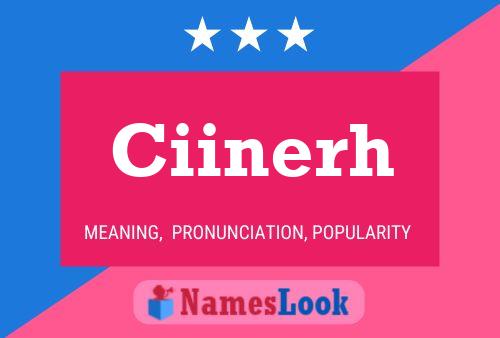 Ciinerh Name Poster