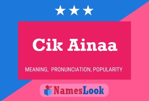 Cik Ainaa Name Poster