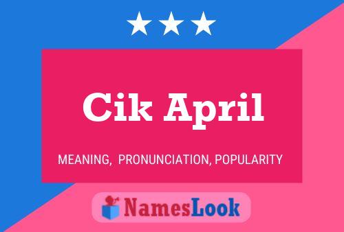 Cik April Name Poster