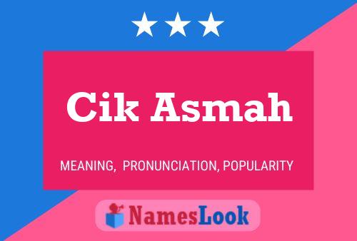 Cik Asmah Name Poster