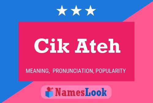 Cik Ateh Name Poster