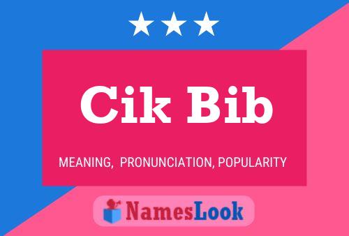 Cik Bib Name Poster