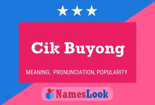 Cik Buyong Name Poster