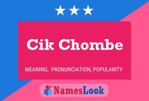 Cik Chombe Name Poster