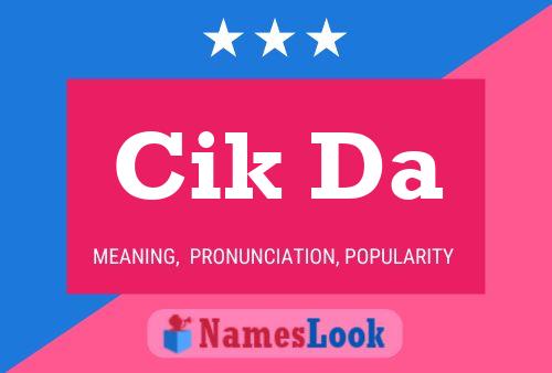 Cik Da Name Poster