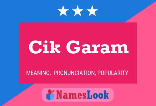 Cik Garam Name Poster