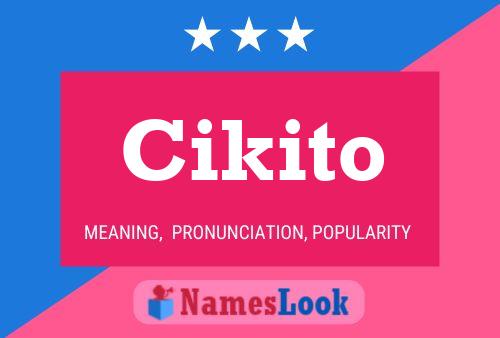 Cikito Name Poster