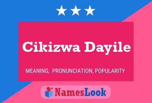 Cikizwa Dayile Name Poster