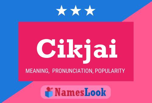 Cikjai Name Poster