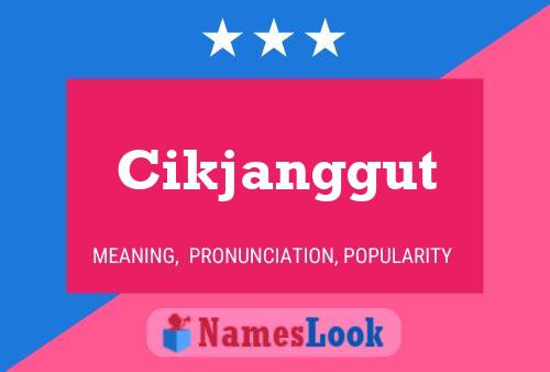 Cikjanggut Name Poster