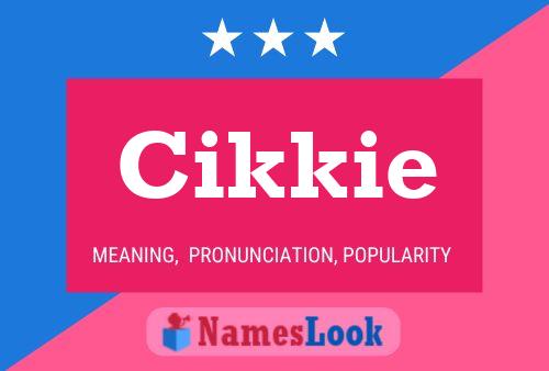 Cikkie Name Poster