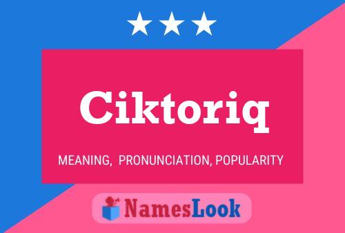 Ciktoriq Name Poster