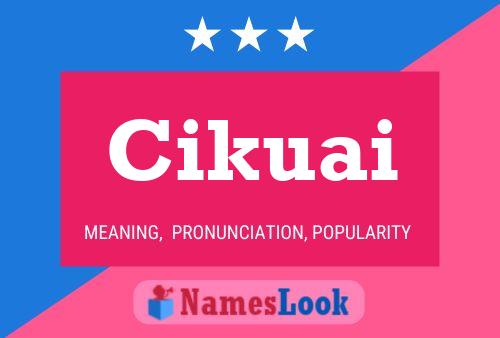 Cikuai Name Poster