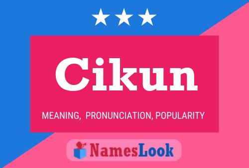 Cikun Name Poster