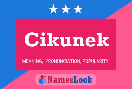 Cikunek Name Poster