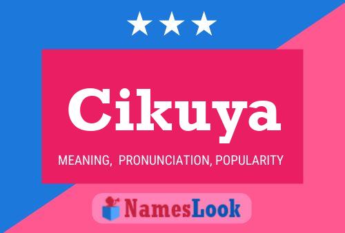 Cikuya Name Poster