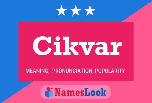 Cikvar Name Poster