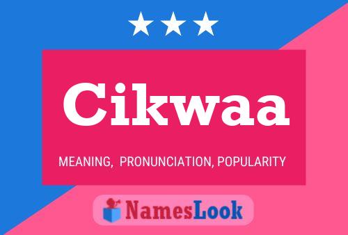 Cikwaa Name Poster