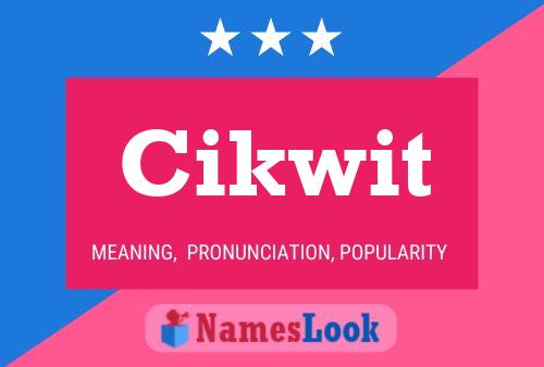 Cikwit Name Poster