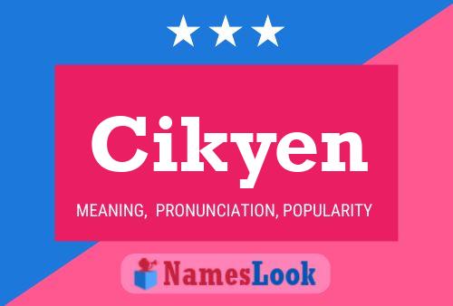 Cikyen Name Poster