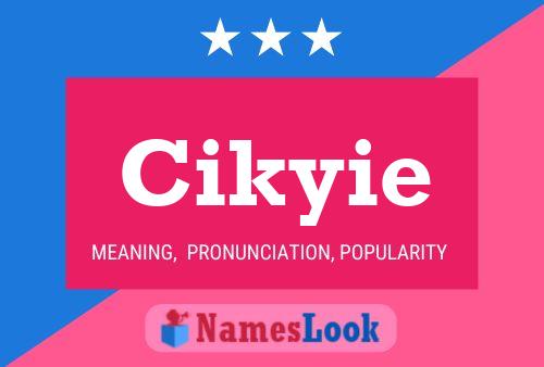 Cikyie Name Poster