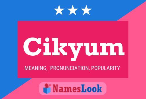 Cikyum Name Poster