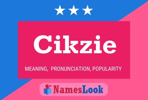 Cikzie Name Poster