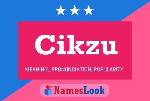 Cikzu Name Poster