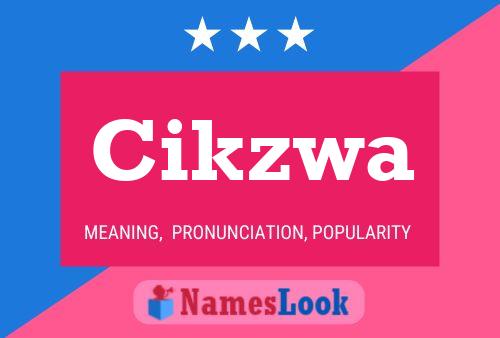 Cikzwa Name Poster